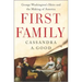 First Family: George Washington's Heirs and the Making of America