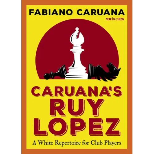 Caruana's Ruy Lopez: A White Repertoire for Club Players