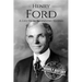 Henry Ford: A Life From Beginning to End