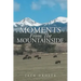 Moments From The Mountainside