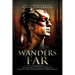 Wanders Far-An Unlikely Hero's Journey: Part of the Adirondack Spirit Series