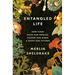 Entangled Life: How Fungi Make Our Worlds, Change Our Minds & Shape Our Futures