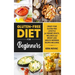 Gluten-Free Diet for Beginners: Create Your Gluten-Free Lifestyle for Vibrant Health, Wellness and Weight Loss