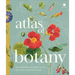 Atlas of Botany: An Exploration of Plants Across Time and Around the World