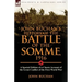 John Buchan's History of the Battle of the Somme, 1916: a Special Edition of a Classic Account of the Great Conflict of the First World War