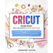 Cricut: 2 Books in 1: Cricut for Beginners & Cricut Project Ideas. A Complete Guide to Master Your Cricut and Make Money with