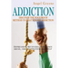 Addiction: Discover the Foolproof Method to Shatter Any Addiction - Depression, Recovery, Substance Abuse, and Self Esteem Self Help