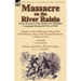 Massacre on the River Raisin: Three Accounts of the Disastrous Michigan Campaign During the War of 1812