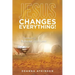 Jesus Changes Everything!: Devotions for Advent and Lent