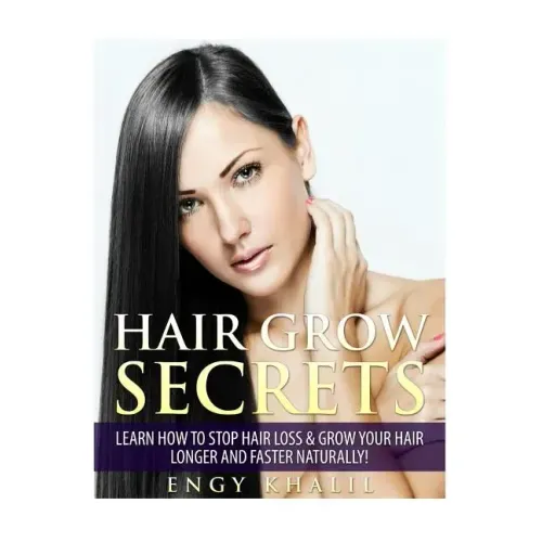 Hair Grow Secrets - Third Edition: Secrets to stop hair loss, regrow your hair and grow long hair faster naturally.