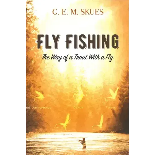 Fly Fishing: The Way of a Trout with a Fly