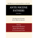 Ante-Nicene Fathers: Translations of the Writings of the Fathers Down to A.D. 325, Volume 1