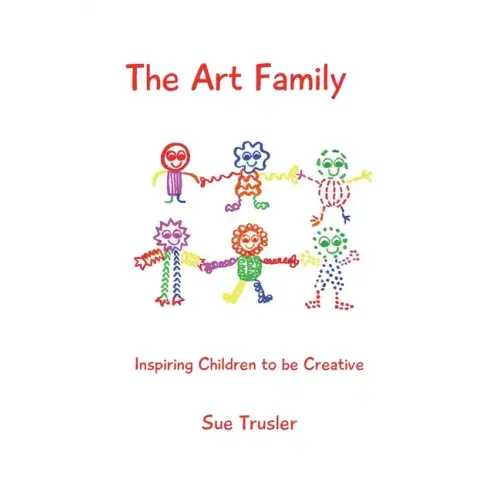 The Art Family: Inspiring Children to be Creative