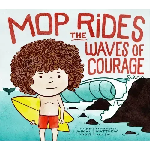 Mop Rides the Waves of Courage: A Mop Rides Story (Emotional Regulation for Kids)