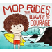 Mop Rides the Waves of Courage: A Mop Rides Story (Emotional Regulation for Kids)