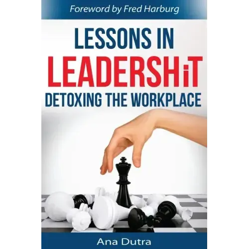 Lessons in Leadershit: Detoxing the Workplace