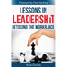Lessons in Leadershit: Detoxing the Workplace