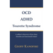 OCD, ADHD, Tourette Syndrome: A sufferer's discovery of how these disorders are functionally linked