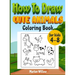 How to draw cute animals coloring book for kids 4-8: An Activity book with cute puppies, perfect for boys and girls, to learn while having fun!