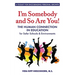 I'm Somebody and So Are You!: The Human Connection in Education