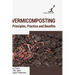 Vermicomposting: Principels Practice and Benefits