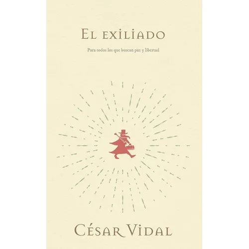El Exiliado: Para Todos Los Que Buscan Paz Y Libertad