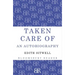 Taken Care of: An Autobiography