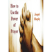 How To Use the Power of Prayer