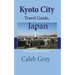 Kyoto City Travel Guide, Japan: Tourism information