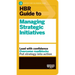 HBR Guide to Managing Strategic Initiatives