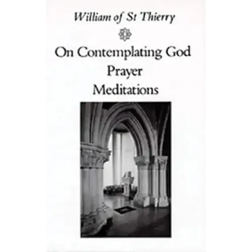 On Contemplating God, Prayer, Meditations: Volume 3