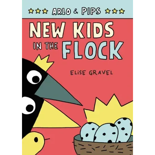 Arlo & Pips #3: New Kids in the Flock: A Graphic Novel