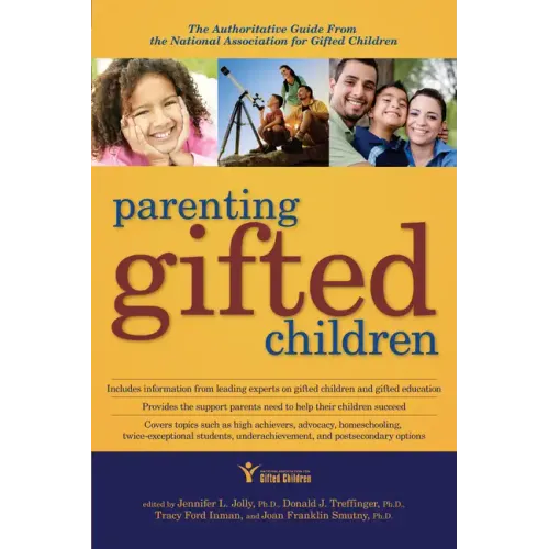 Parenting Gifted Children: The Authoritative Guide from the National Association for Gifted Children