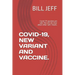 Covid-19, New Variant and Vaccine.: Covid-19 vaccines are safe. But let's be clear about what 'safe' means.