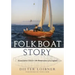Folkboat Story: From Cult to Classic -- The Renaissance of a Legend