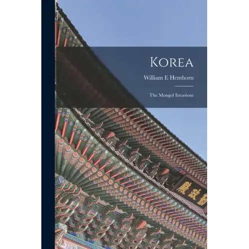 Korea: The Mongol Invasions