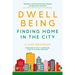 Dwellbeing: Finding Home in the City