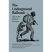 The Underground Railroad: Life on the Road to Freedom