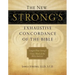 The New Strong's Exhaustive Concordance of the Bible: Every Word of the Bible Indexed, Large Print Edition