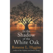 In the Shadow of the White Oak