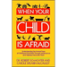 When Your Child Is Afraid