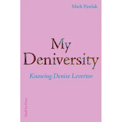 My Deniversity: Knowing Denise Levertov