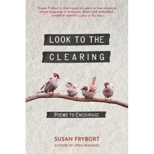 Look to the Clearing: Poems to Encourage