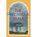 The Precarious Walk: Essays from Sand and Sky