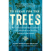 To Speak for the Trees: My Life's Journey from Ancient Celtic Wisdom to a Healing Vision of the Forest