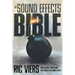 The Sound Effects Bible: How to Create and Record Hollywood Style Sound Effects