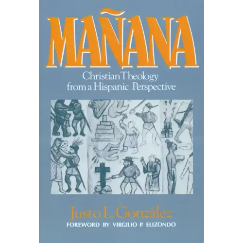 Mañana: Christian Theology from a Hispanic Perspective
