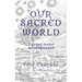 Our Sacred World: Enjoyed, denied and found again