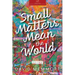 Small Matters Mean the World