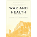 War and Health: The Medical Consequences of the Wars in Iraq and Afghanistan